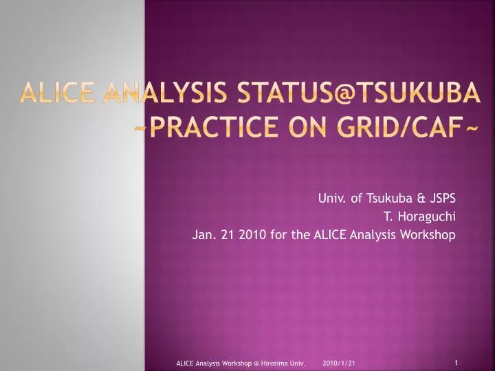 alice analysis status@tsukuba practice on grid caf