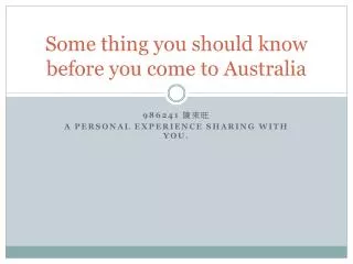 Some thing you should know before you come to Australia