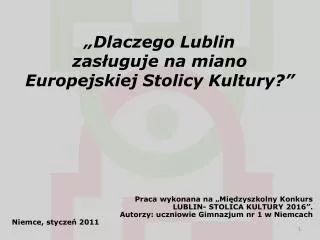 Praca wykonana na „Międzyszkolny Konkurs LUBLIN- STOLICA KULTURY 2016”.