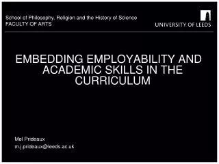 EMBEDDING EMPLOYABILITY AND ACADEMIC SKILLS IN THE CURRICULUM Mel Prideaux
