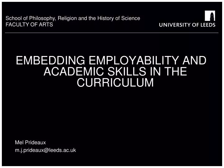 embedding employability and academic skills in the curriculum mel prideaux m j prideaux@leeds ac uk