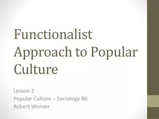 Functionalist Approach to Popular Culture