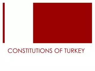 CONSTITUTIONS OF TURKEY