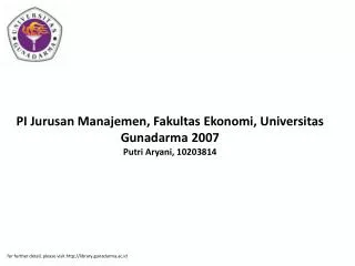 PI Jurusan Manajemen, Fakultas Ekonomi, Universitas Gunadarma 2007 Putri Aryani, 10203814
