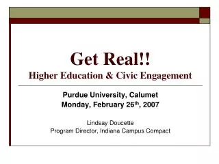 Get Real!! Higher Education &amp; Civic Engagement