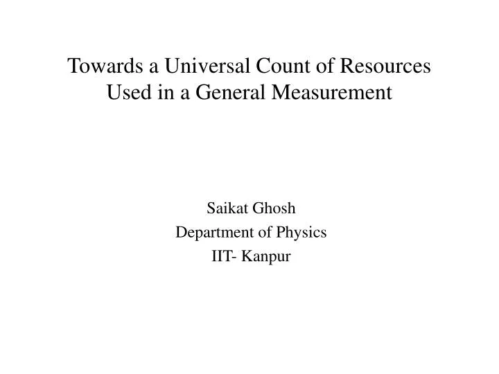 towards a universal count of resources used in a general measurement