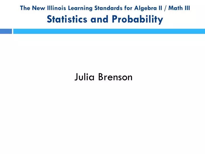 the new illinois learning standards for algebra ii math iii statistics and probability