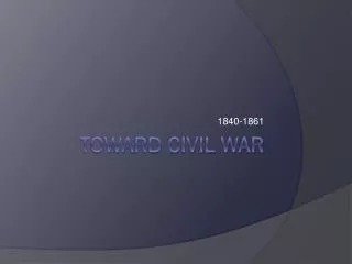Toward Civil War