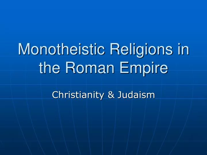 monotheistic religions in the roman empire