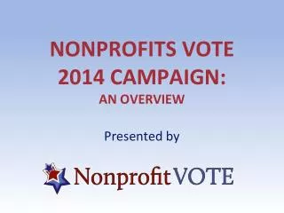 Nonprofits Vote 2014 campaign: An overview