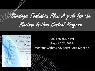 Strategic Evaluation Plan: A guide for the Montana Asthma Control Program