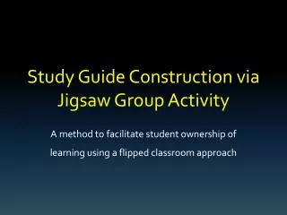 Study Guide Construction via Jigsaw Group Activity