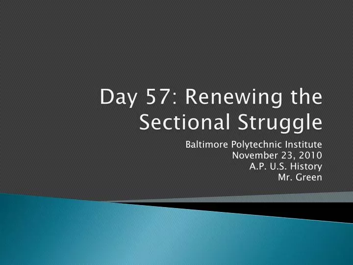 day 57 renewing the sectional struggle