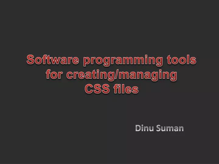 software programming tools for creating managing css files