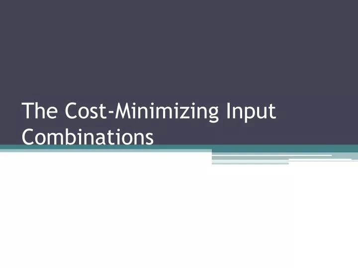 the cost minimizing input combinations
