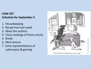 COM 537 Schedule for S eptember 5 Housekeeping Recap from last week Meet the authors