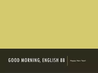 Good Morning, English 8B