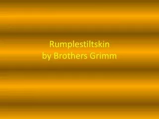 Rumplestiltskin by Brothers Grimm