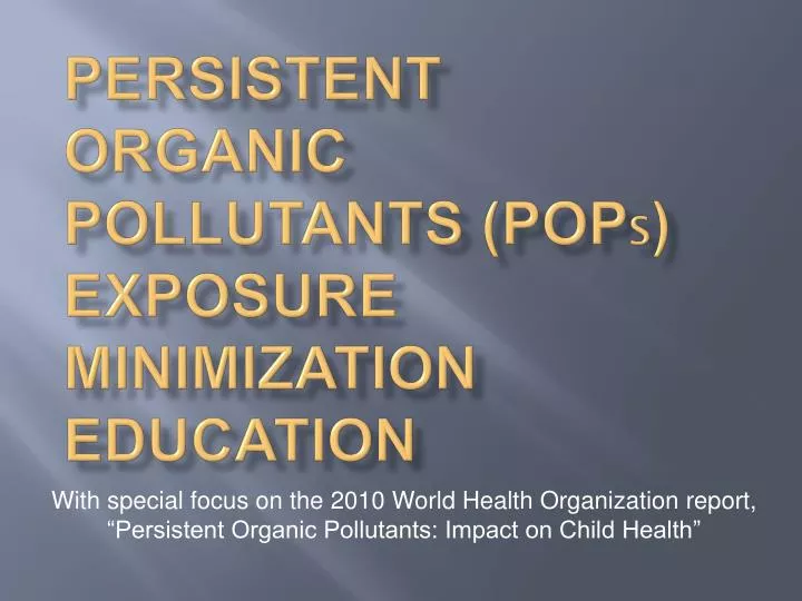 persistent organic pollutants pop s exposure minimization education