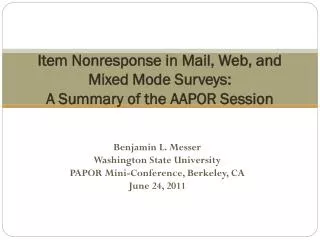 Item Nonresponse in Mail, Web, and Mixed Mode Surveys: A Summary of the AAPOR Session