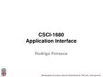 CSCI-1680 Application Interface - slide 1