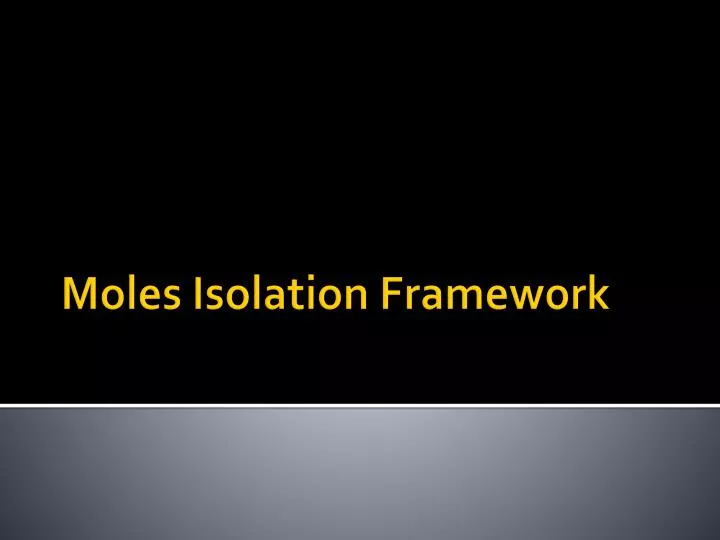 moles isolation framework