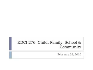 EDCI 276: Child, Family, School &amp; Community