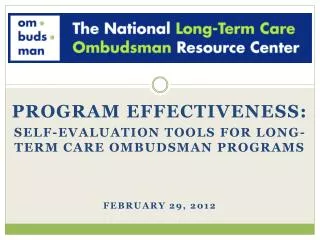 Program effectiveness: Self-evaluation tools for long-term care ombudsman programs