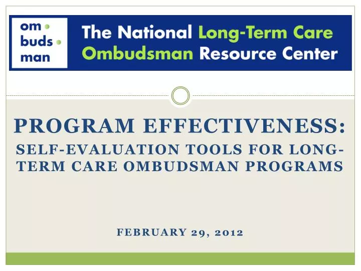 program effectiveness self evaluation tools for long term care ombudsman programs february 29 2012