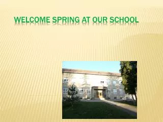 Welcome Spring at our school