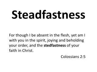 Steadfastness