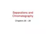 Separations and Chromatography - slide 1