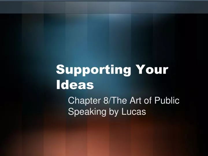 supporting your ideas