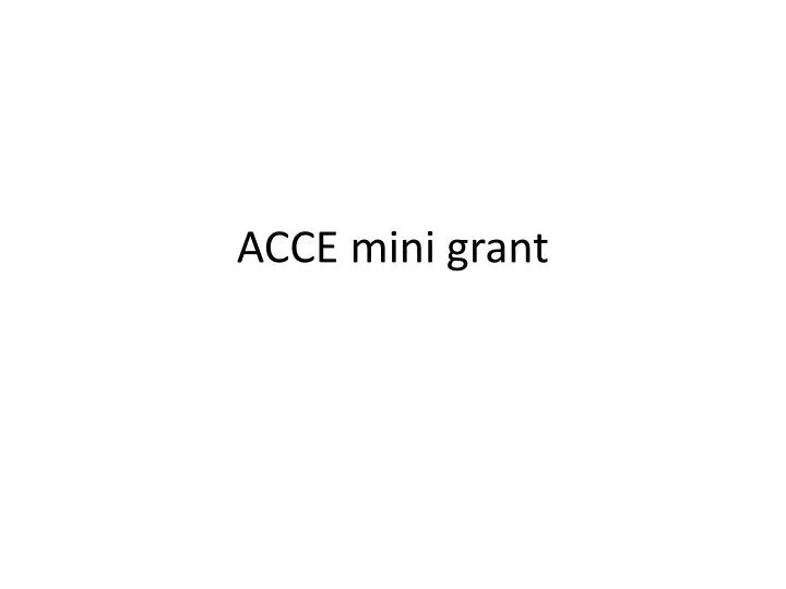 acce mini grant