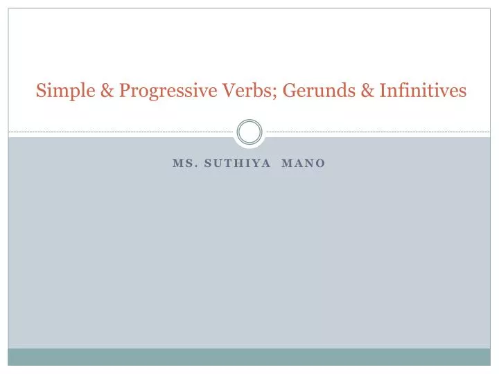 simple progressive verbs gerunds infinitives