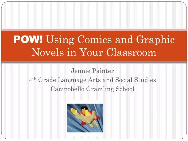 pow using comics and graphic novels in your classroom