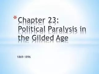 Chapter 23: Political Paralysis in the Gilded Age