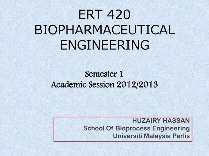 ert 420 biopharmaceutical engineering semester 1 academic session 2012 2013