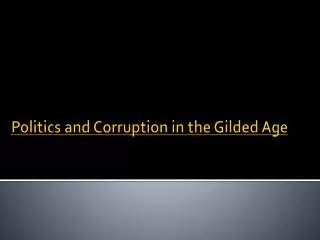 Politics and Corruption in the Gilded Age