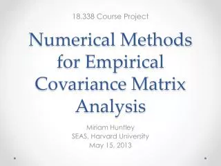 Numerical Methods for Empirical Covariance Matrix Analysis