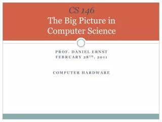 CS 146 The Big Picture in Computer Science
