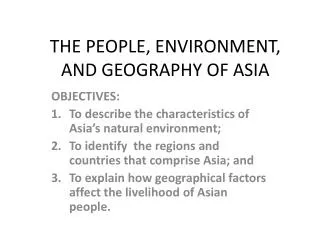 THE PEOPLE, ENVIRONMENT, AND GEOGRAPHY OF ASIA