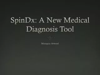 SpinDx : A New Medical Diagnosis Tool