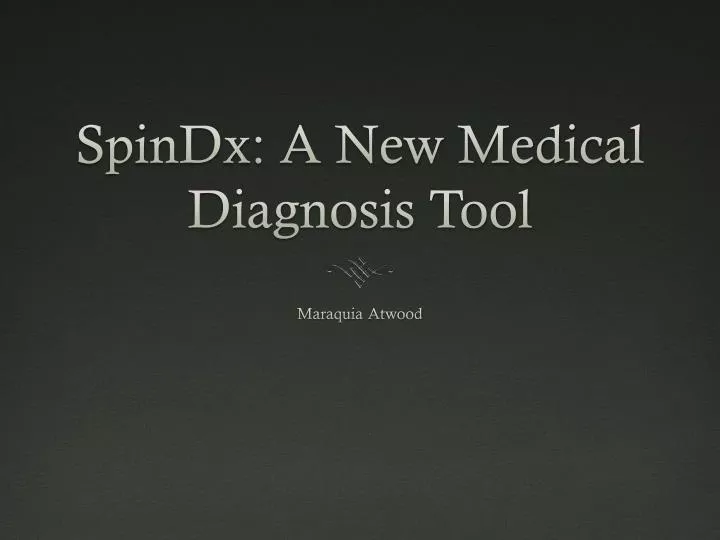 spindx a new medical diagnosis tool