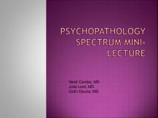 Psychopathology Spectrum Mini-Lecture