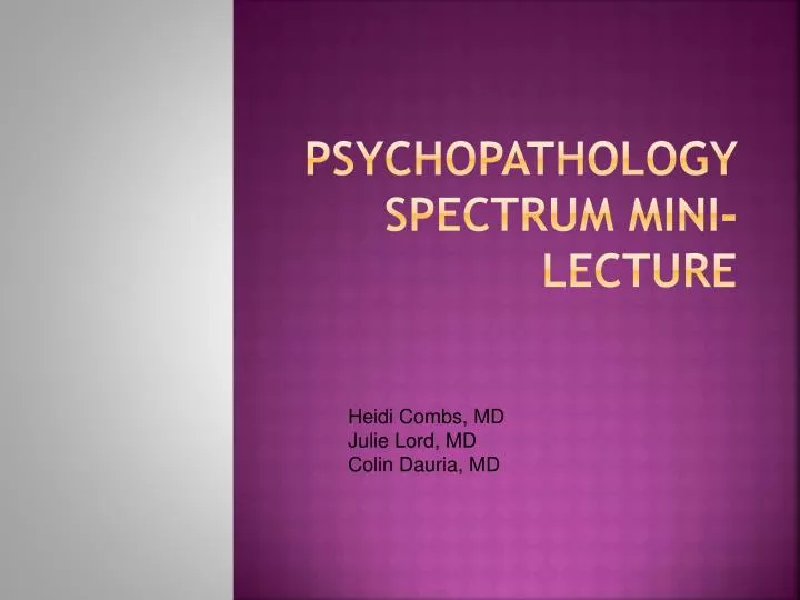 psychopathology spectrum mini lecture