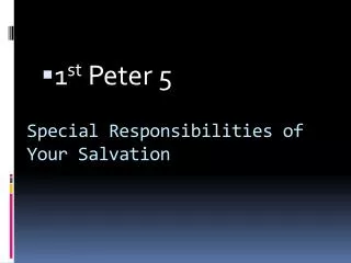Special Responsibilities of Your Salvation