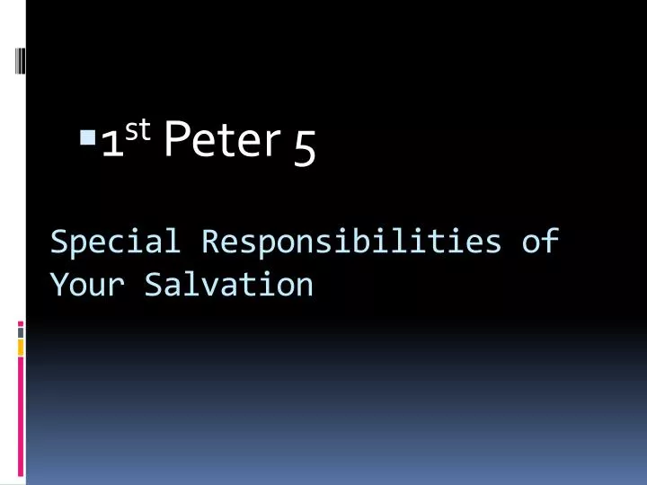 special responsibilities of your salvation