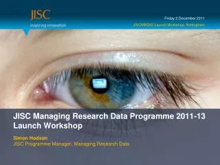JISC Managing Research Data Programme 2011-13 Launch Workshop