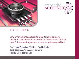 Embedded Acoustics BV, Delft, The Netherlands SME specialised in acoustic sensors